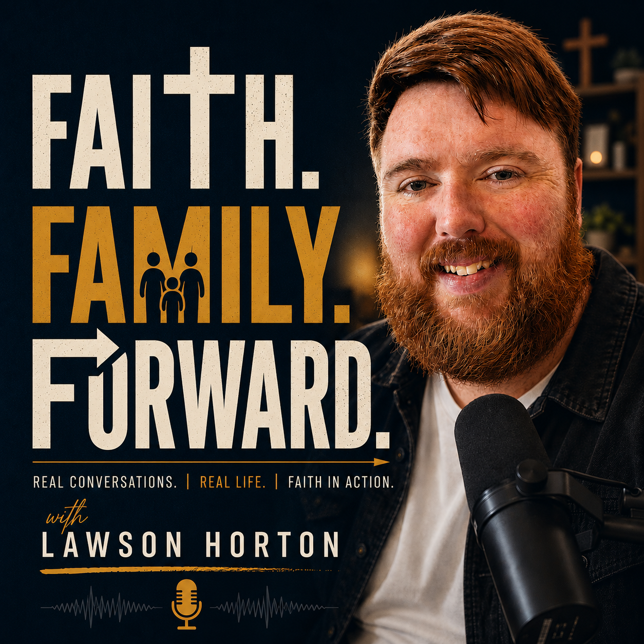 Faith. Family. Forward. with Lawson Horton podcast cover