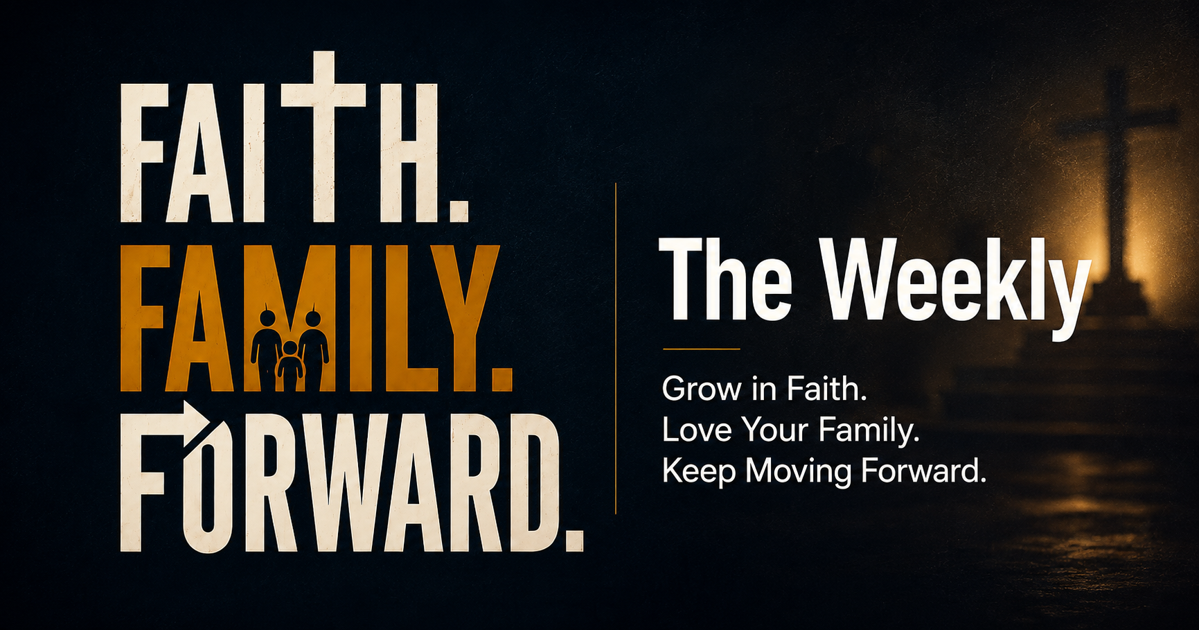 The Faith. Family. Forward. Weekly newsletter